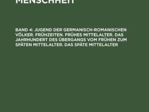 Kurt Breysig: Die Geschichte der Menschheit / Jugend der germanisch-romanischen Völker. Frühzeiten. Frühes Mittelalter. Das Jahrhundert des Übergangs