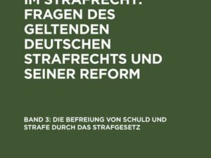 L. v. Bar: Gesetz und Schuld im Strafrecht : Fragen des geltenden... / Die Befreiung von Schuld und Strafe durch das Strafgesetz