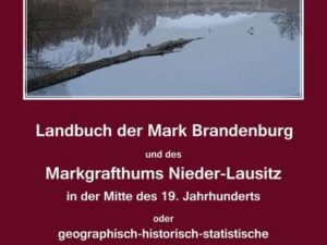 Landbuch der Mark Brandenburg und des Markgrafthums Nieder-Lausitz; Land Book of the Margraviate of Brandenburg and the Margraviate of Lower Lausitz