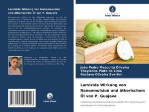 Larvizide Wirkung von Nanoemulsion und ätherischem Öl von P. Guajava