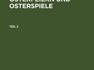 Lateinische Osterfeiern und Osterspiele / Lateinische Osterfeiern und Osterspiele II