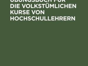 Lateinisches Übungsbuch für die volkstümlichen Kurse von Hochschullehrern