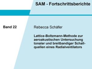 Lattice-Boltzmann-Methode zur aeroakustischen Untersuchung tonaler und breitbandiger Schallquellen eines Radialventilators