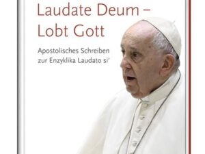 Laudate Deum – Lobt Gott