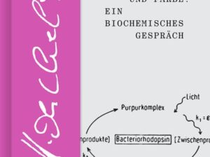 Leben mit Licht und Farbe: Ein biochemisches Gespräch