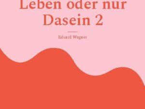 Leben oder nur Dasein 2