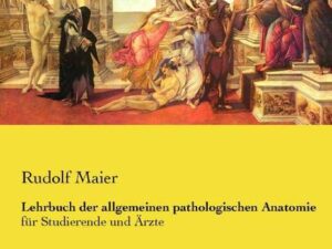 Lehrbuch der allgemeinen pathologischen Anatomie