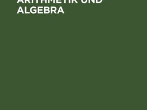 Lehrbuch der Arithmetik und Algebra