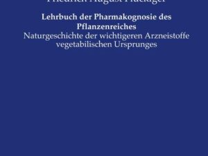 Lehrbuch der Pharmakognosie des Pflanzenreiches