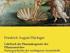 Lehrbuch der Pharmakognosie des Pflanzenreiches