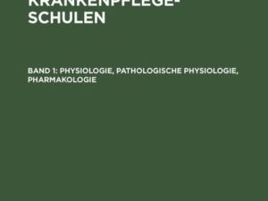 Lehrbuch für Krankenpflegeschulen / Physiologie, Pathologische Physiologie, Pharmakologie