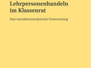 Lehrpersonenhandeln im Klassenrat