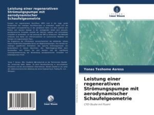 Leistung einer regenerativen Strömungspumpe mit aerodynamischer Schaufelgeometrie