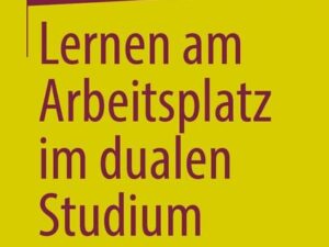 Lernen am Arbeitsplatz im dualen Studium