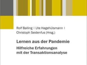 Lernen aus der Pandemie – Hilfreiche Erfahrungen mit der Transaktionsanalyse