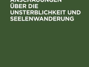 Lessings Anschauungen über die Unsterblichkeit und Seelenwanderung