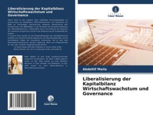 Liberalisierung der Kapitalbilanz Wirtschaftswachstum und Governance