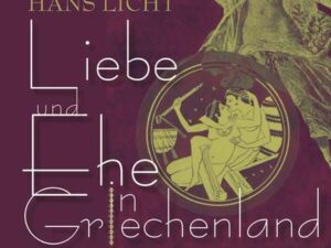 Licht, H: Liebe und Ehe in Griechenland