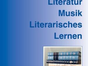 Literatur. Musik. Literarisches Lernen