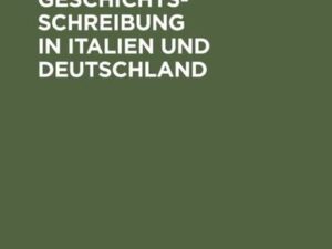 Literaturgeschichtsschreibung in Italien und Deutschland