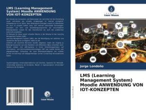 LMS (Learning Management System) Moodle ANWENDUNG VON IOT-KONZEPTEN