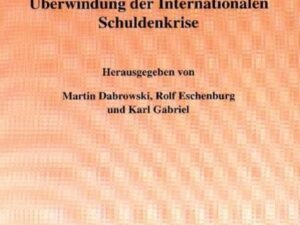 Lösungsstrategien zur Überwindung der Internationalen Schuldenkrise.