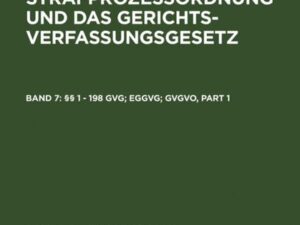 Löwe/Rosenberg. Die Strafprozeßordnung und das Gerichtsverfassungsgesetz / §§ 1 - 198 GVG; EGGVG; GVGVO