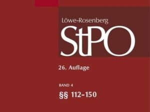 Löwe/Rosenberg. Die Strafprozeßordnung und das Gerichtsverfassungsgesetz / §§ 112-150