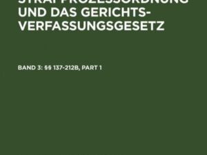 Löwe/Rosenberg. Die Strafprozeßordnung und das Gerichtsverfassungsgesetz / §§ 137-212b