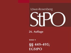 Löwe/Rosenberg. Die Strafprozeßordnung und das Gerichtsverfassungsgesetz / §§ 449-495; EGStPO