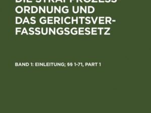 Löwe/Rosenberg. Die Strafprozeßordnung und das Gerichtsverfassungsgesetz / Einleitung; §§ 1-71