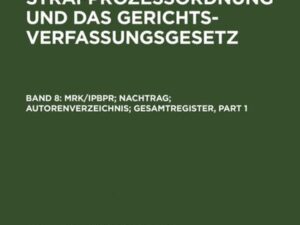 Löwe/Rosenberg. Die Strafprozeßordnung und das Gerichtsverfassungsgesetz / MRK/IPBPR; Nachtrag; Autorenverzeichnis; Gesamtregister