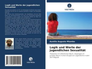 Logik und Werte der jugendlichen Sexualität