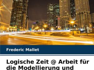 Logische Zeit @ Arbeit für die Modellierung und Analyse eingebetteter Systeme