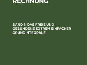 Lothar Koschmieder: Variationsrechnung / Das freie und gebundene Extrem einfacher Grundintegrale