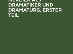 Louis-Sebastien Mercier als Dramatiker und Dramaturg, Erster Teil