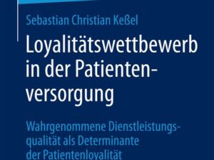 Loyalitätswettbewerb in der Patientenversorgung