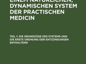 Ludwig Wilhelm Sachs: Grundlinien zu einem natürlichen, dynamischen... / Die Grundzüge des Systems und die erste Ordnung der Entzündungen enthaltend