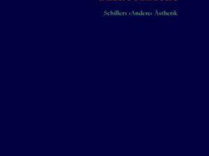 Lyrik und Klassizität. Schillers ›Andere‹ Ästhetik