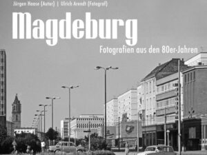 Magdeburg - Fotografien aus den 80er-Jahren