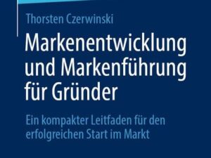 Markenentwicklung und Markenführung für Gründer