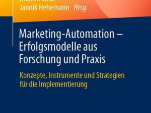 Marketing-Automation – Erfolgsmodelle aus Forschung und Praxis