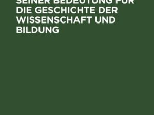 Martin Luther in seiner Bedeutung für die Geschichte der Wissenschaft und Bildung