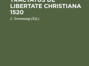 Martin Luthers Tractatus de Libertate Christiana 1520