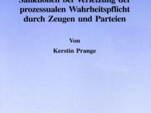 Materiell-rechtliche Sanktionen bei Verletzung der prozessualen Wahrheitspflicht durch Zeugen und Parteien.