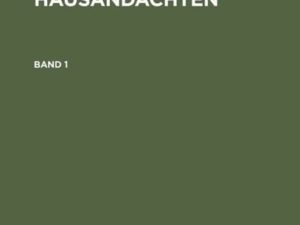 Maximilian Richter: Die Bibel in Hausandachten / Maximilian Richter: Die Bibel in Hausandachten. Band 1