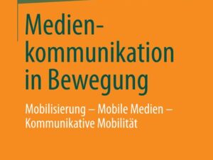 Medienkommunikation in Bewegung