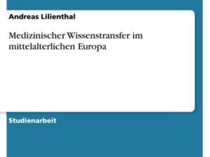 Medizinischer Wissenstransfer im mittelalterlichen Europa