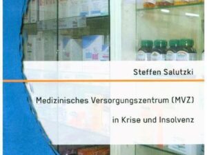 Medizinisches Versorgungszentrum (MVZ) in Krise und Insolvenz