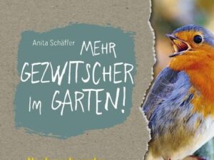 Mehr Gezwitscher im Garten